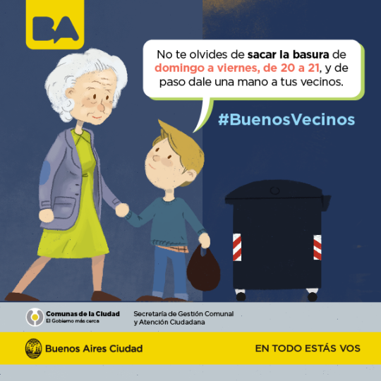 Buenos vecinos campaa del gobierno porteo para que se saque la basura en las horas establecidas.